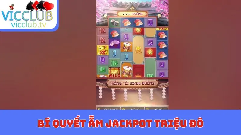 Bí quyết ẵm jackpot triệu đô nổ hũ neko may mắn