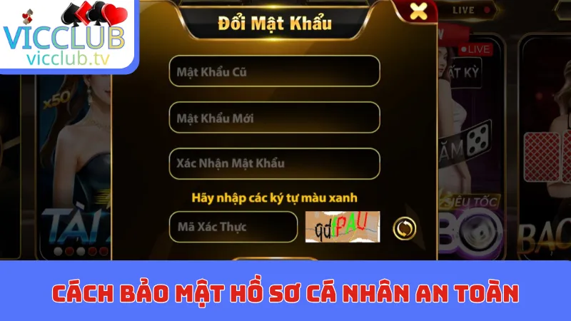 Cách bảo mật hồ sơ cá nhân an toàn