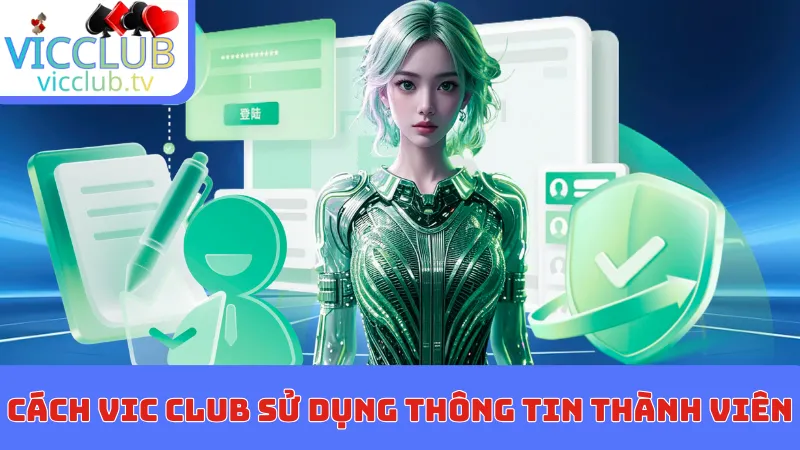 Cách Vic club sử dụng thông tin thành viên