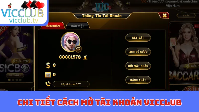 Chia sẻ chi tiết cách mở tài khoản Vic club