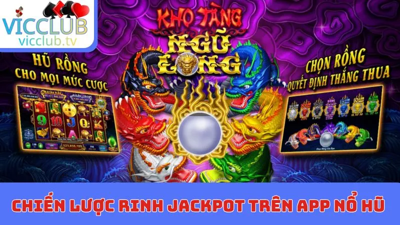 Chiến lược rinh jackpot trên app nổ hũ uy tín