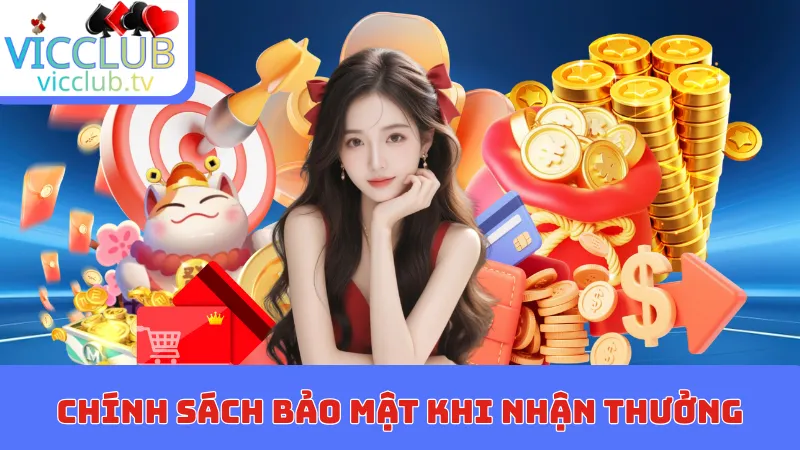 Chính sách bảo mật khi nhận thưởng từ bộ phận CSKH