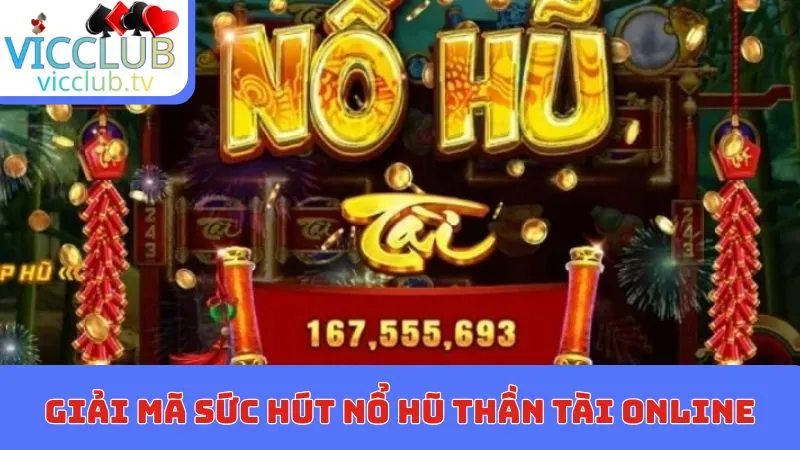 Giải mã sức hút nổ hũ thần tài online