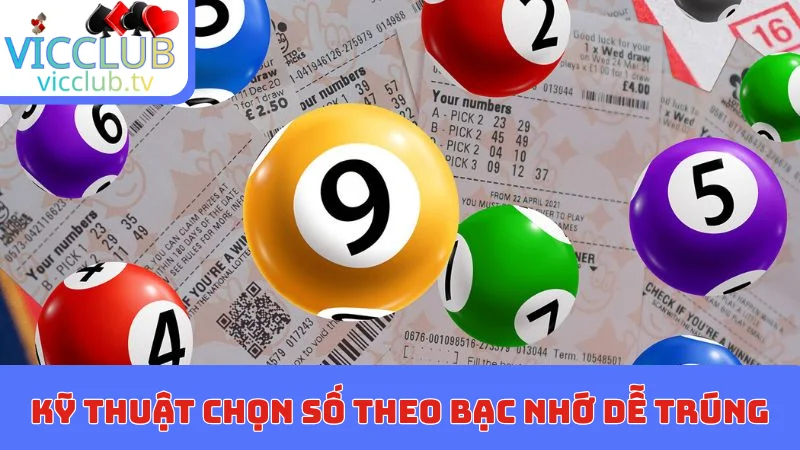 Kỹ thuật chọn số theo bạc nhớ dễ trúng