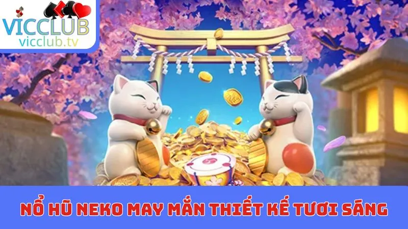 Nổ hũ neko may mắn thiết kế tươi sáng, hiện đại