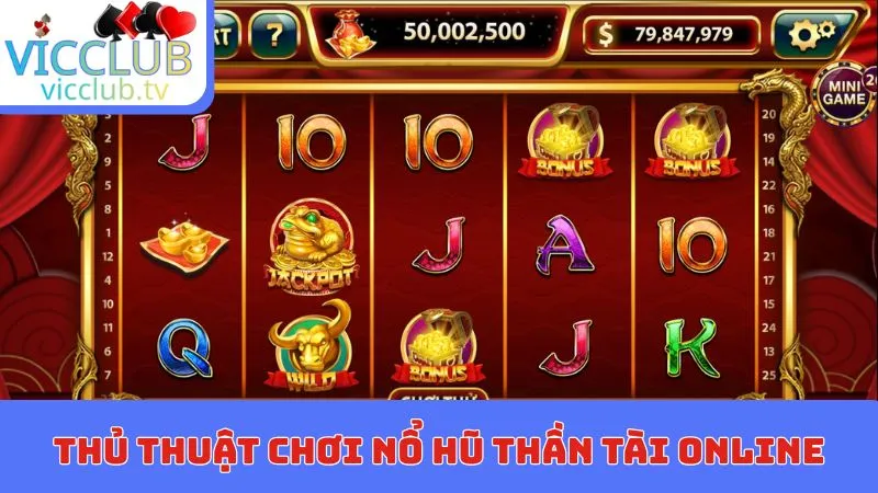 Thủ thuật chơi nổ hũ thần tài online