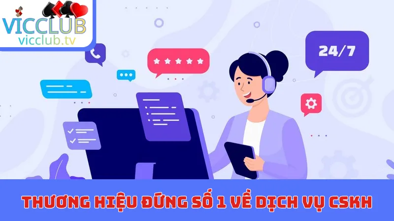Thương hiệu cổng game đứng số 1 về dịch vụ CSKH