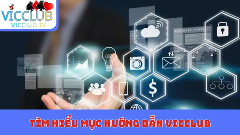 Tìm hiểu mục Hướng dẫn Vicclub