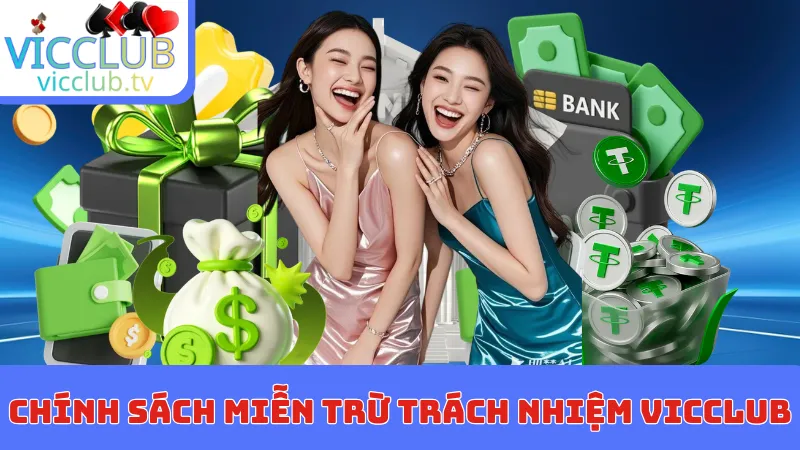 Tìm hiểu về chính sách miễn trừ trách nhiệm Vicclub