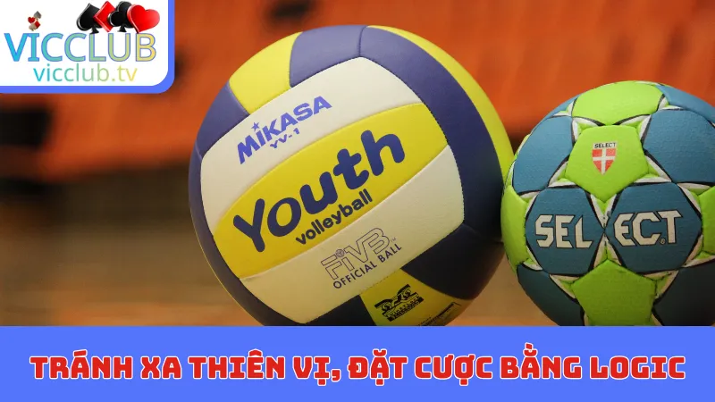 Tránh xa thiên vị, đặt cược bằng logic